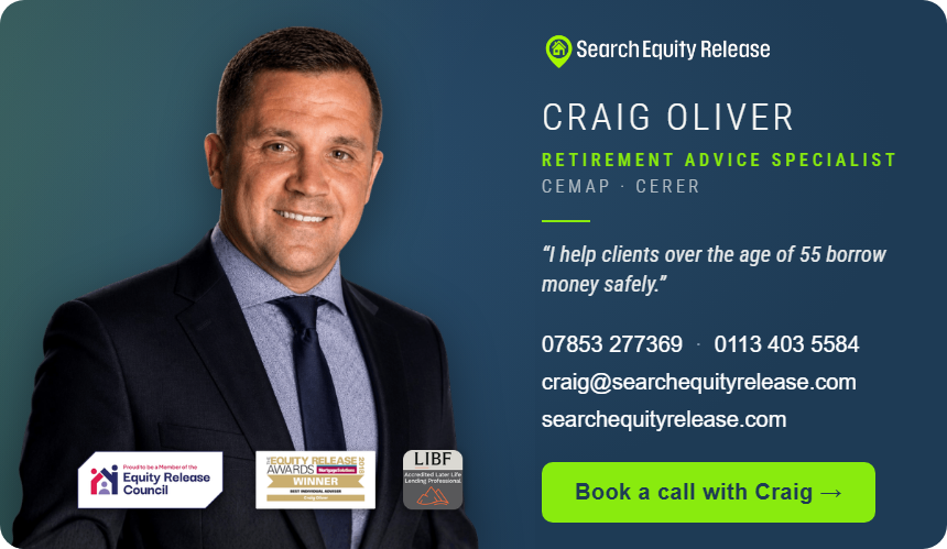 Craig Oliver, Retirement Advice Specialist, CeMAP CeRER, Search Equity Release. 07853 277369, 0113 403 5584, craig@searchequityrelease.com. Book a call with Craig.